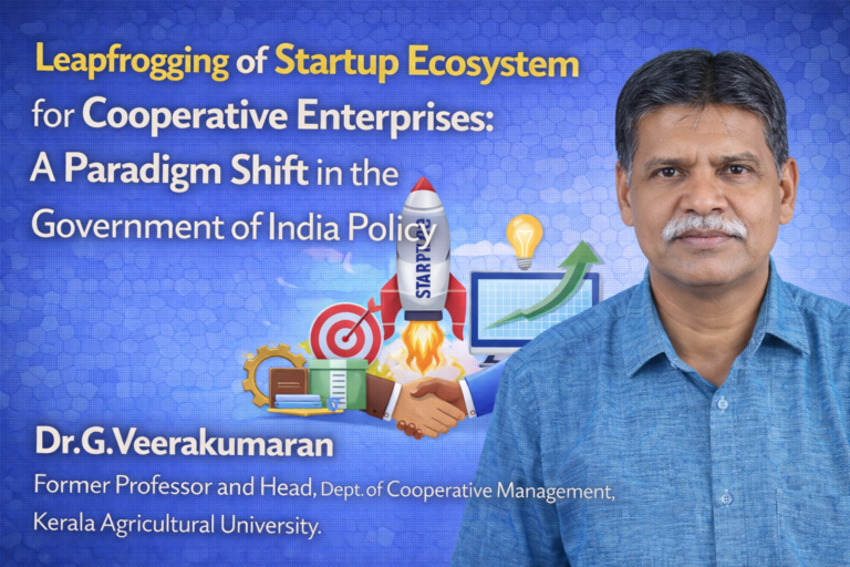 Leapfrogging of Startup Ecosystem for Cooperative Enterprises: A Paradigm Shift in the Government of India Policy