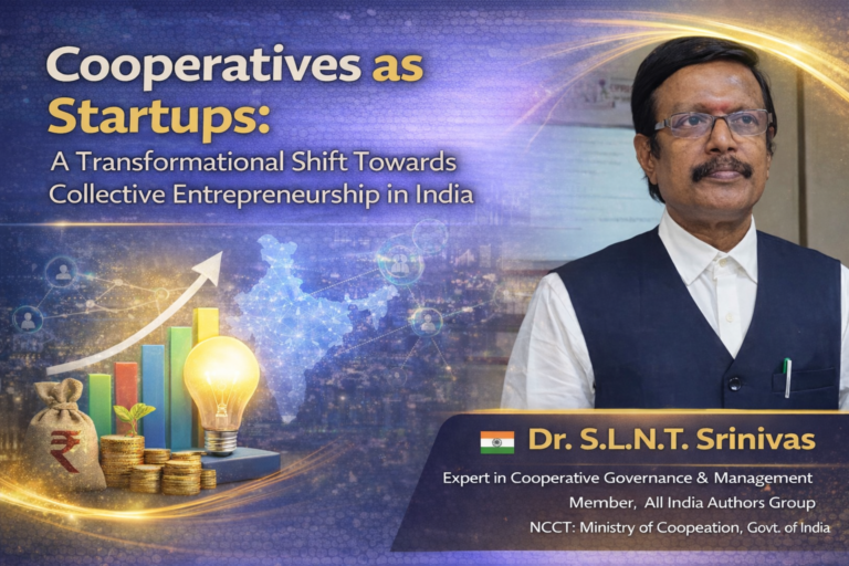 Cooperatives as Startups: A Transformational Shift Towards Collective Entrepreneurship in India